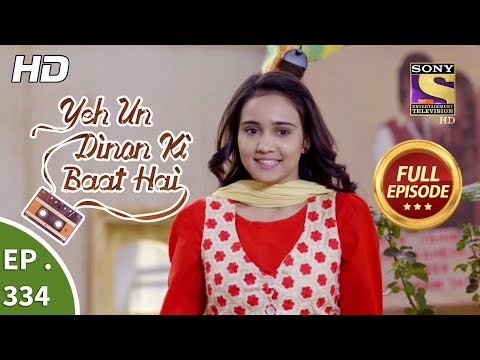 Yeh Un Dinon Ki Baat Hai - Ep 334 - Full Episode - 1st January, 2019