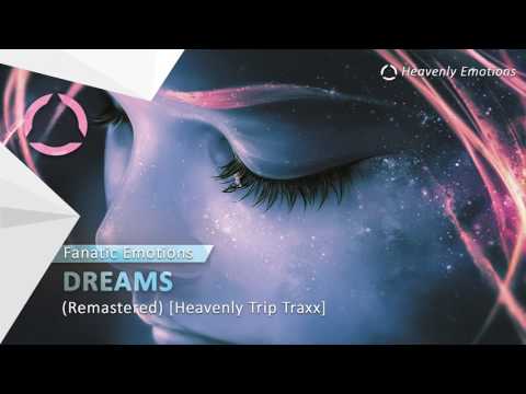 Fanatic Emotions - Dreams (Remastered)[Heavenly Trip Traxx]