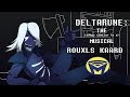 Deltarune The Not Musical Rouxls Kaard
