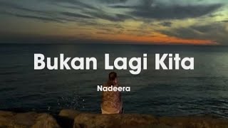 Download lagu Bukan Lagi Kita - Nadeera | (Video Lirik) mp3 Download lagu Bukan Lagi Kita - Nadeera | (Video Lirik) mp3