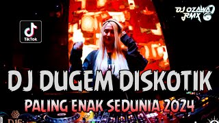 Download lagu DJ DUGEM DISKOTIK PALING ENAK SEDUNIA 2024 !! DJ Campuran Viral Tiktok | REMIX FUNKOT FULL BASS mp3