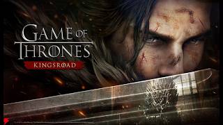ゲーム・オブ・スローンズ　キングスロード　ゲーム配信バン解除されました