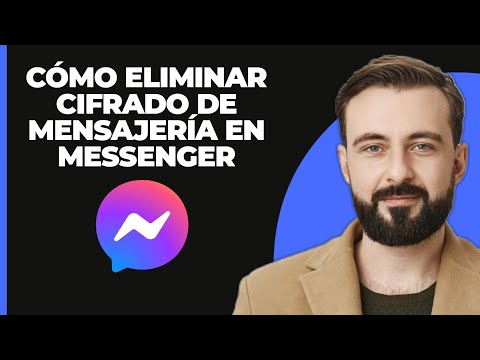Cómo Quitar el Cifrado de Extremo a Extremo en Messenger (2025)