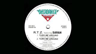 R.T.Z. (Return To Zero) Featuring Sarah - Turn Me Around (Turn Me Techno Mix)