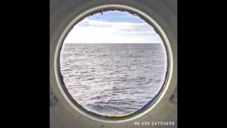 WE ARE CATCHERS - Water's Edge