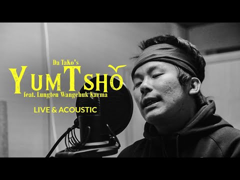 YUMTSHO live and acoustic - Da TaKo and Lungten Wangchuk Karma