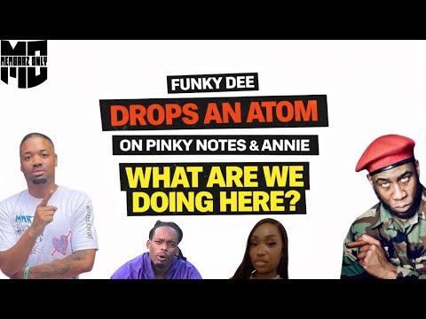 Funky Dee DROPS AN ATOM On Pinky Notes & Annie