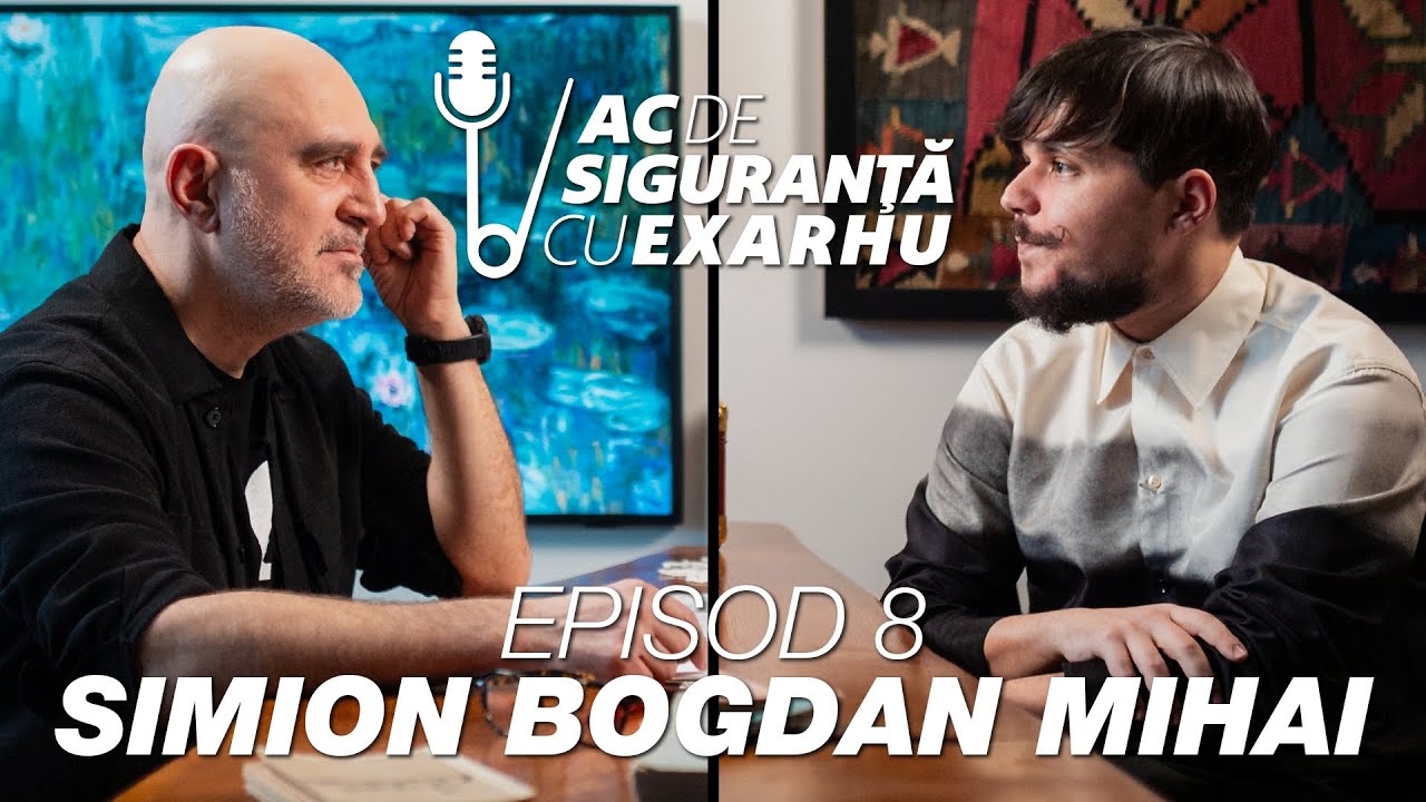 Ac de Siguranță #8 cu Răzvan Exarhu. Invitat Simion Bogdan Mihai