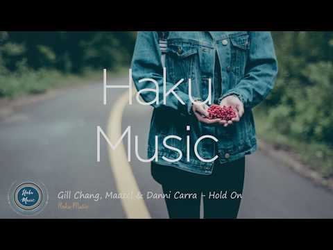 Gill Chang Maazel  Danni Carra   Hold On