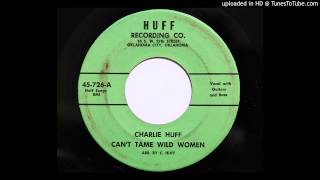 Charlie Huff - Can&#39;t Tame Wild Women (Huff 726)