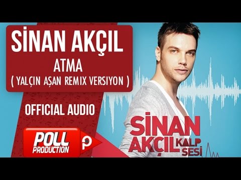 Sinan Akçıl - Atma ( Yalçın Aşan Remix Versiyon ) - ( Official Audio )