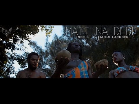 RISE-L  - MATI NA DEDE (Official Music Video) FT. NAOMI FAERBER