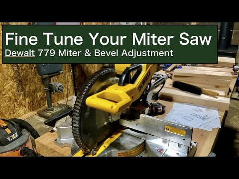 Fine Tune Your Miter Saw | Dewalt 779 Miter & Bevel Adjustment