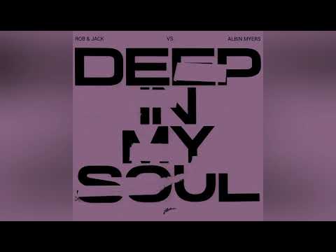 Rob & Jack vs. Albin Myers - Deep In My Soul