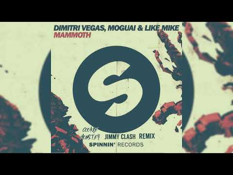 Dimitri Vegas & Like Mike,MOGUAI - Mammoth (JIMMY CLASH VS COOKIE MONSTER REMIX)