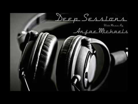 Deep House Sessions Pres. Anjae Michaels - Come With Me