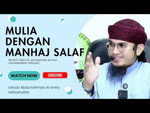 MULIA DENGAN MANHAJ SALAF,  Ustadz Abdurrahman Al amiry Hafizahullah