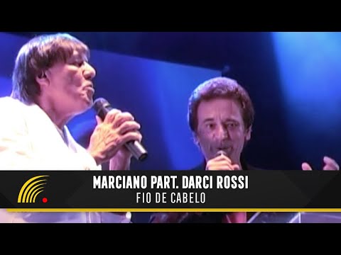 Marciano Part. Darci Rossi - Fio De Cabelo - Inimitável
