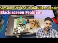 Samsung 24 Led Tv Backlight Repair Samsung 24 Black Screen Problem Repair But Audio Ok