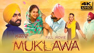 Muklawa (ਮੁਕਲਾਵਾ) Punjabi Full Movie