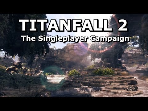 Titanfall 2's Singleplayer Campaign