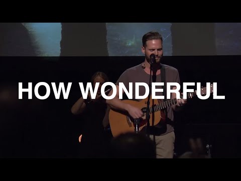How Wonderful | Jeremy Riddle | Bethel Church