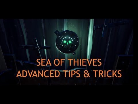 Sea of Thieves - Advanced Tips and Tricks - Episode 2