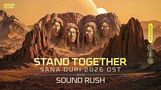 Download lagu Sound Rush - Stand Together (Sana Duri 2026 OST) mp3