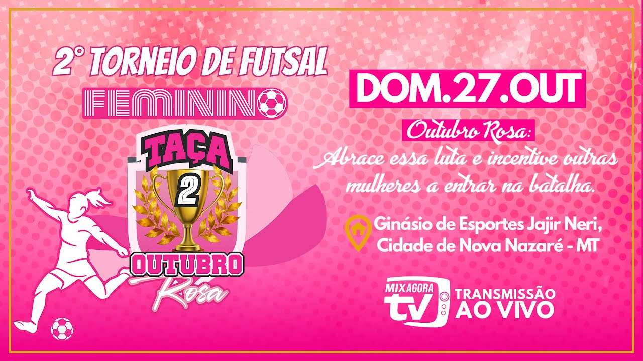 Taça Outubro Rosa Beneficente - Nova Nazaré/MT