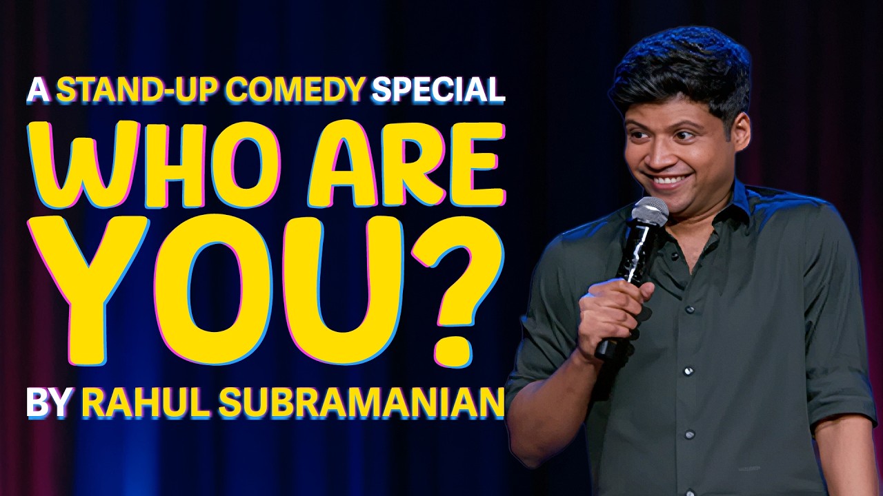 RAHUL SUBRAMANIAN | FULL STAND UP COMEDY SPECIAL | WHO ARE YOU?