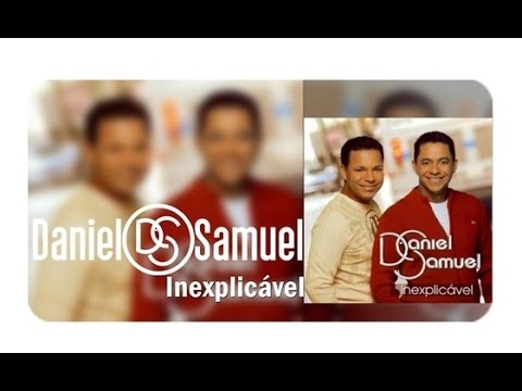 Daniel e Samuel - Álbum Completo | Inexplicável