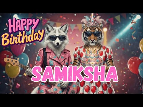 SAMIKSHA Happy Birthday Song - Happy Birthday to Samiksha