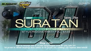 Download lagu DJ SURATAN TOMMY J.PISA STYLE REGGAE PARTY FULL BASS BY NJ PROJECT FOR NURJAYA LIGHTING mp3
