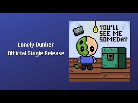 Lonely Bunker - You'll See Me Someday (Official Single Release)