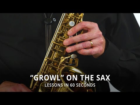 Lessons In 60 Seconds | How To "Growl" On The Saxophone