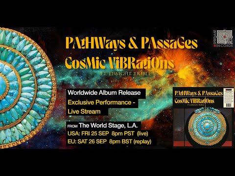 Cosmic Vibrations ft Dwight Trible: ’Pathways & Passages’ Album Release Live
