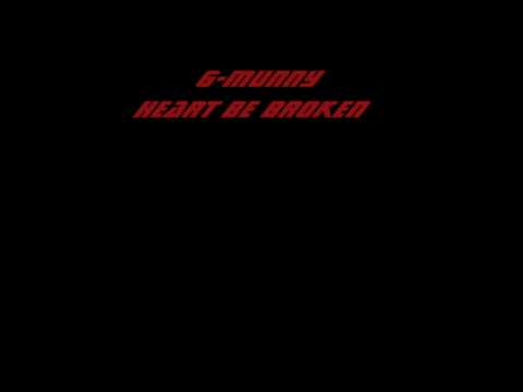 G-MUNNY    HEART BE BROKEN