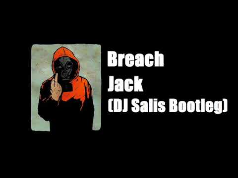 Breach - Jack (DJ Salis Bootleg) + DOWNLOAD