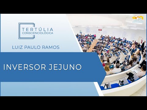 Tertúlia Conscienciologia 5278 - Inversor Jejuno (Invexometrologia)