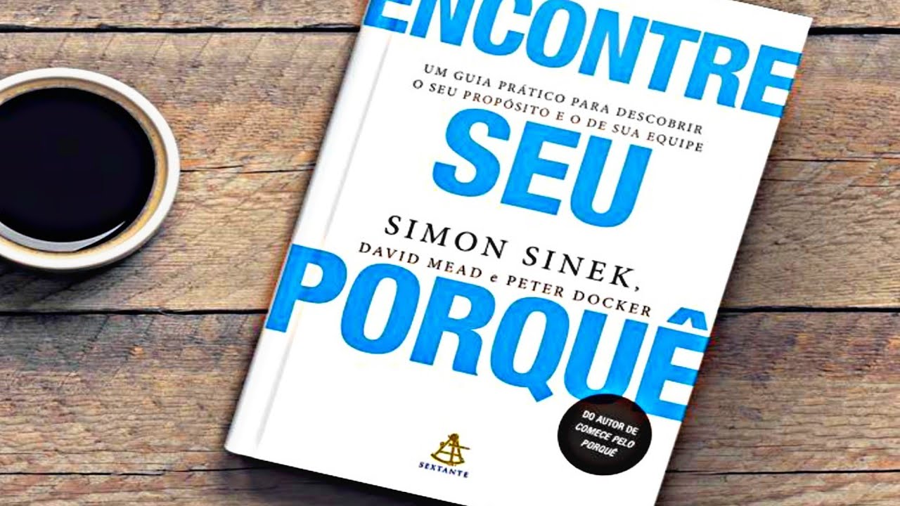 Encontre seu porquê | Simon Sinek | Resumo #economia #negócios #administração #livros