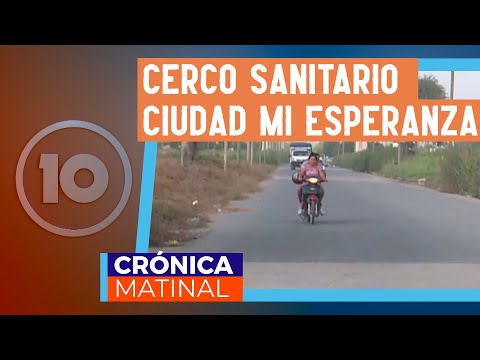 Cordón sanitario en barrio ciudad Mi Esperanza