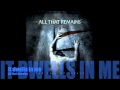 All That Remains- It Dwells In Me (HD)