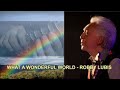 WHAT A WONDERFUL WORLD - ROBBY LUBIS