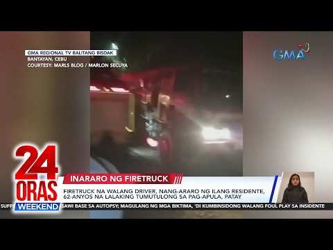 Firetruck na walang driver, nang-araro ng ilang residente, 62-anyos na… 24 Oras Weekend