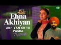 Ehna Akhiyan Akhiyan Ch Tu Vasda Surinder Kaur Vidhi Tyagi Ammy Virk New Punjabi Song 2023