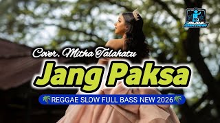 Download lagu 🌴Jang Paksa - REGGAE SLOW FULL BASS NEW 2026 (Cover. Mitha Talahatu)❣️ mp3