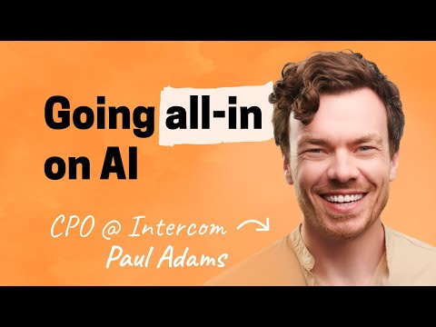 What AI means for your product strategy | Paul Adams (CPO of Intercom)