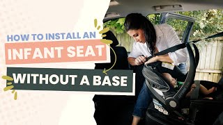 Baseless Installation: Installing an Infant Seat without a Base (European vs American routing)