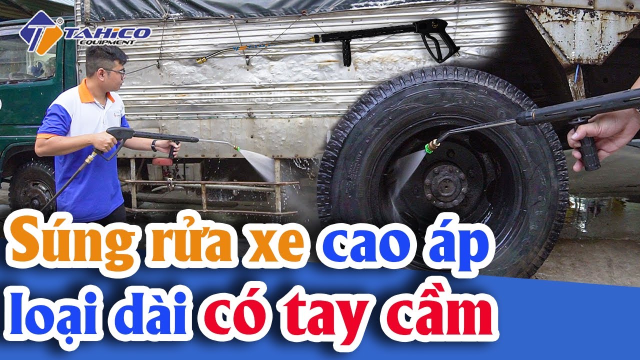 Súng rửa xe cao áp chuyên dùng cho xe ô tô tải và đầu kéo 19
