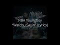 NBA Youngboy - Watchu Sayin (Lyrics)